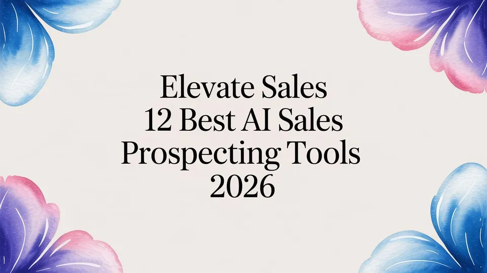 Elevate Sales 12 Best AI Sales Prospecting Tools 2026