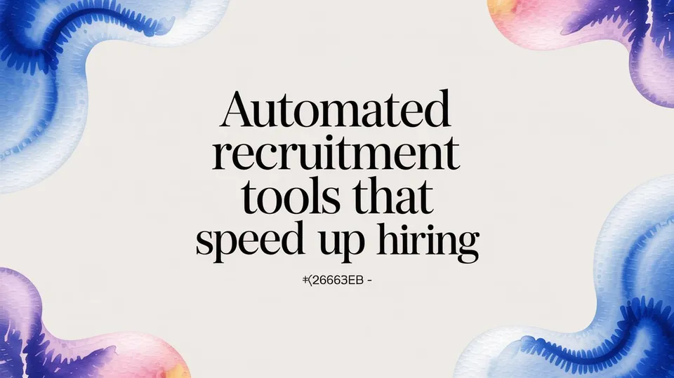 Automated Recruitment Tools That Speed Up Hiring