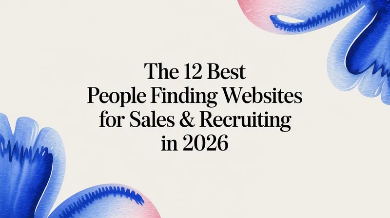 The 12 Best People Finding Websites for Sales & Recruiting in 2026