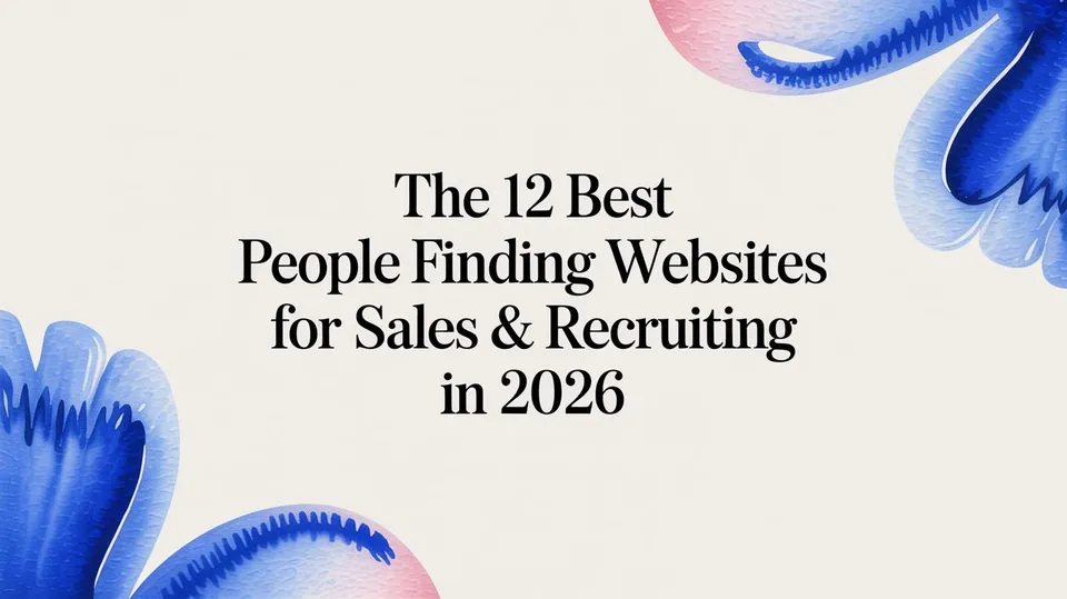 The 12 Best People Finding Websites for Sales & Recruiting in 2026