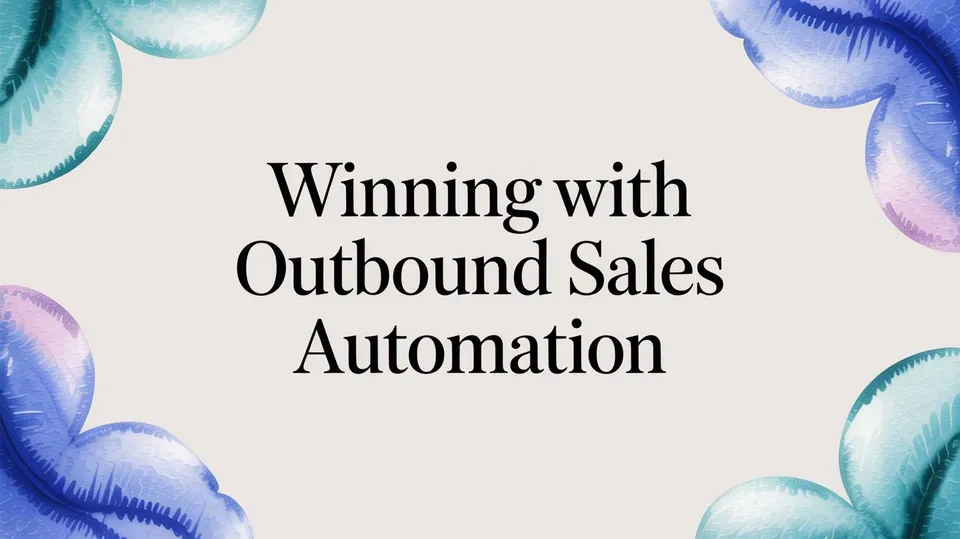 Winning with Outbound Sales Automation